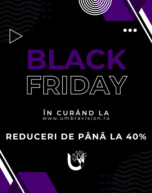 Black Friday 2024 la Umbra Vision!